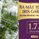 IRIS GARDEN THẮP LỬA PHỒN VINH HẠNH PHÚC TRỌN VẸN!